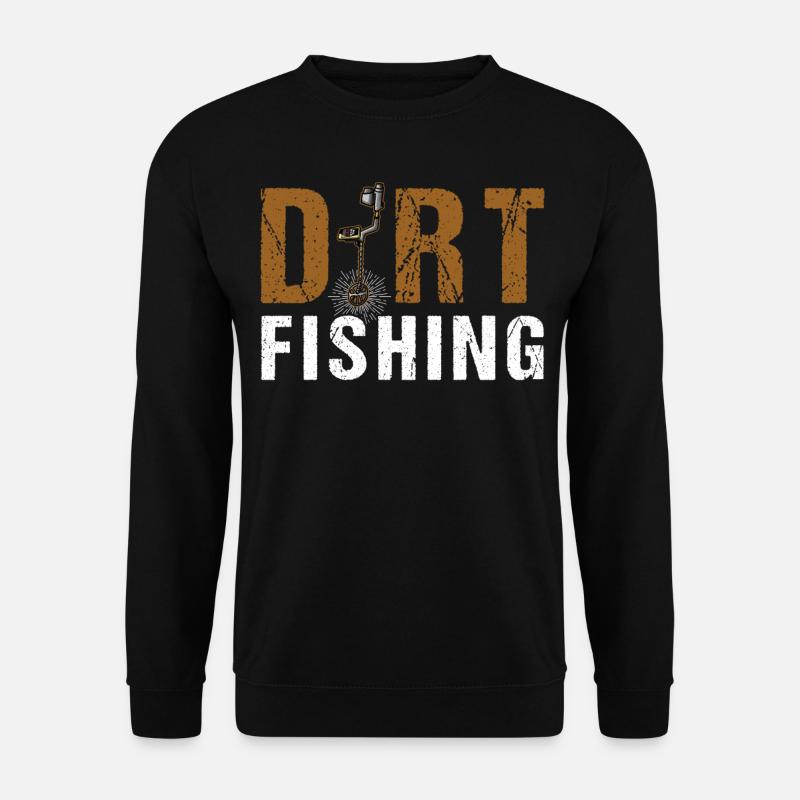 Schmutzangeln Dirt Fishing Metalldetektor - Unisex Pullover - Schwarz