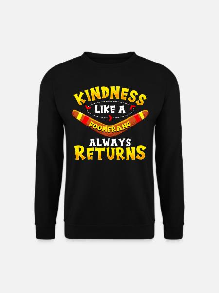 Freundlichkeit Wie Ein Bumerang - Unisex Pullover - Schwarz