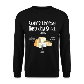 Super Cheesy Geburtstag Party Natal Day Käse - Unisex Pullover - Schwarz - Vorne - Alina (178cm) & Michal (187cm)