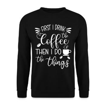 D’abord, je bois le café - Sweat-shirt Unisexe - noir - Devant - Alina (178cm) & Michal (187cm)