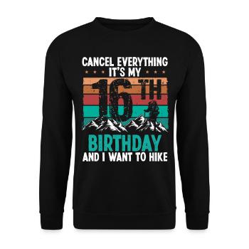 16 Year Old Hiker Cancel go Hiking 16 Birthday - Unisex Pullover - Schwarz - Vorne - Alina (178cm) & Michal (187cm)
