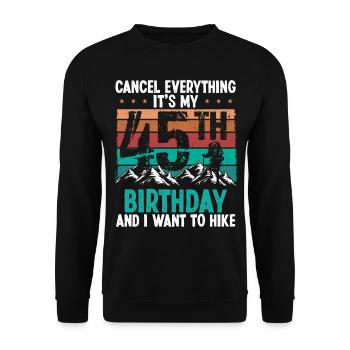 45 Year Old Hiker Cancel go Hiking 45 Birthday - Unisex Pullover - Schwarz - Vorne - Alina (178cm) & Michal (187cm)
