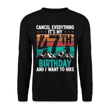 47 Year Old Hiker Cancel go Hiking 47 Birthday - Unisex Pullover - Schwarz - Vorne - Alina (178cm) & Michal (187cm)