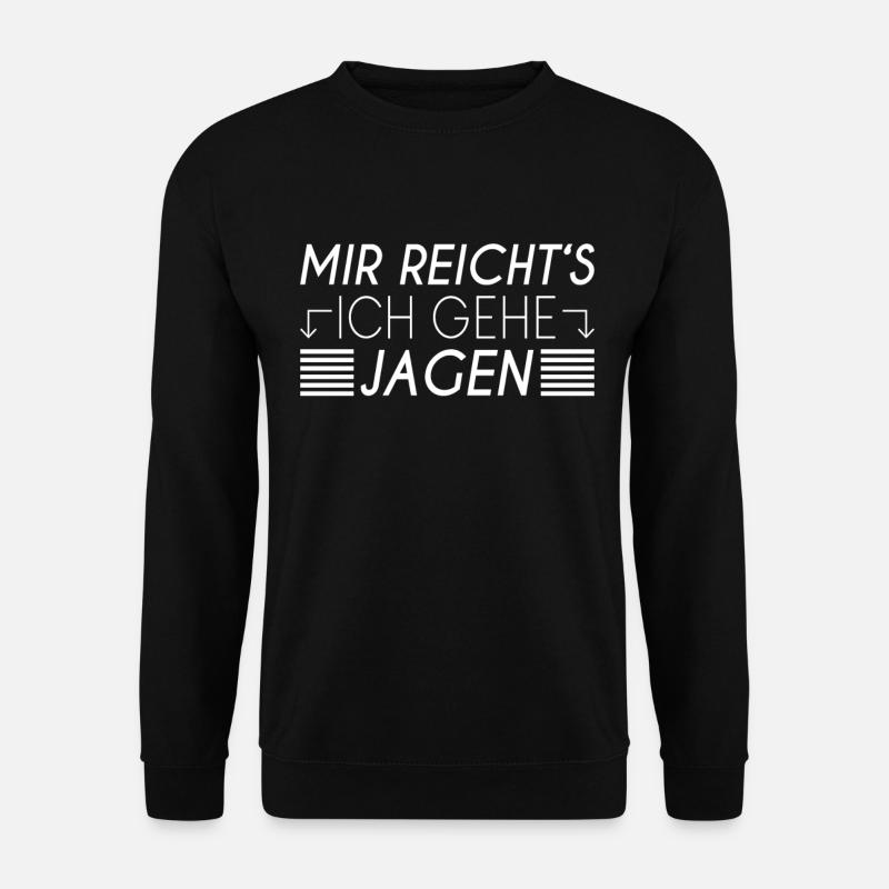 Jagd Spruch - Unisex Pullover - Schwarz