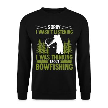 Sorry I wasnt listening Bowfishing FishermanSorryS - Unisex Pullover - Schwarz - Vorne - Alina (178cm) & Michal (187cm)