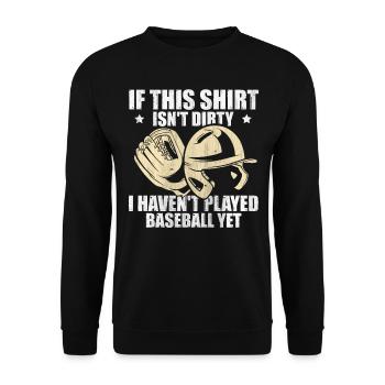 If This Shirt Isnt Dirty I Haven't Played Baseball - Unisex Pullover - Schwarz - Vorne - Alina (178cm) & Michal (187cm)