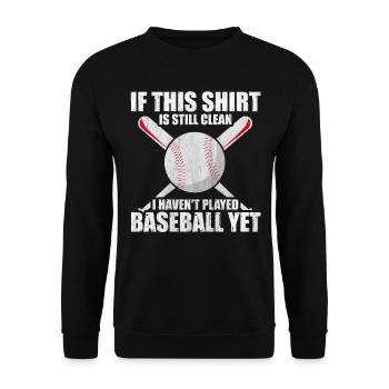 Shirt Is Still Clean I Haven't Played Baseball - Unisex Pullover - Schwarz - Vorne - Alina (178cm) & Michal (187cm)