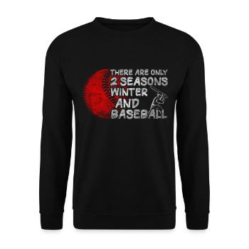 There Are Only 2 Seasons Winter & Baseball - Unisex Pullover - Schwarz - Vorne - Alina (178cm) & Michal (187cm)