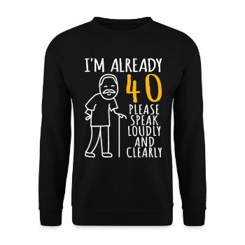 40 Birthday Man 40er 40ter I'm already 40 years - Unisex Sweatshirt - black - Front - Alina (178cm) & Michal (187cm)