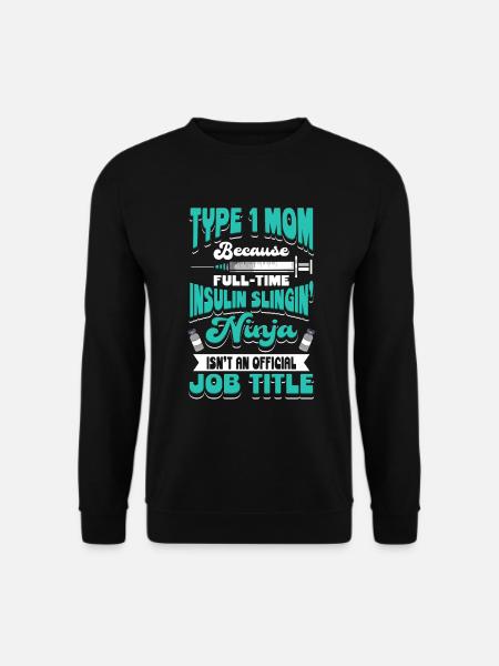 DIABETES: Type 1 Mom Because - Unisex Sweatshirt - black
