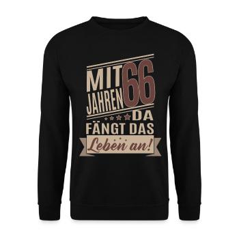 66 Jahre Lustiger Mit 66 Jahren da fängt das - Unisex Pullover - Schwarz - Vorne - Alina (178cm) & Michal (187cm)