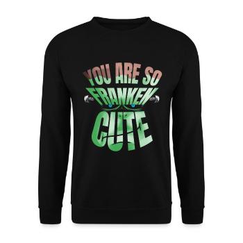 You Are So Franken Cute Halloween - Unisex Pullover - Schwarz - Vorne - Alina (178cm) & Michal (187cm)