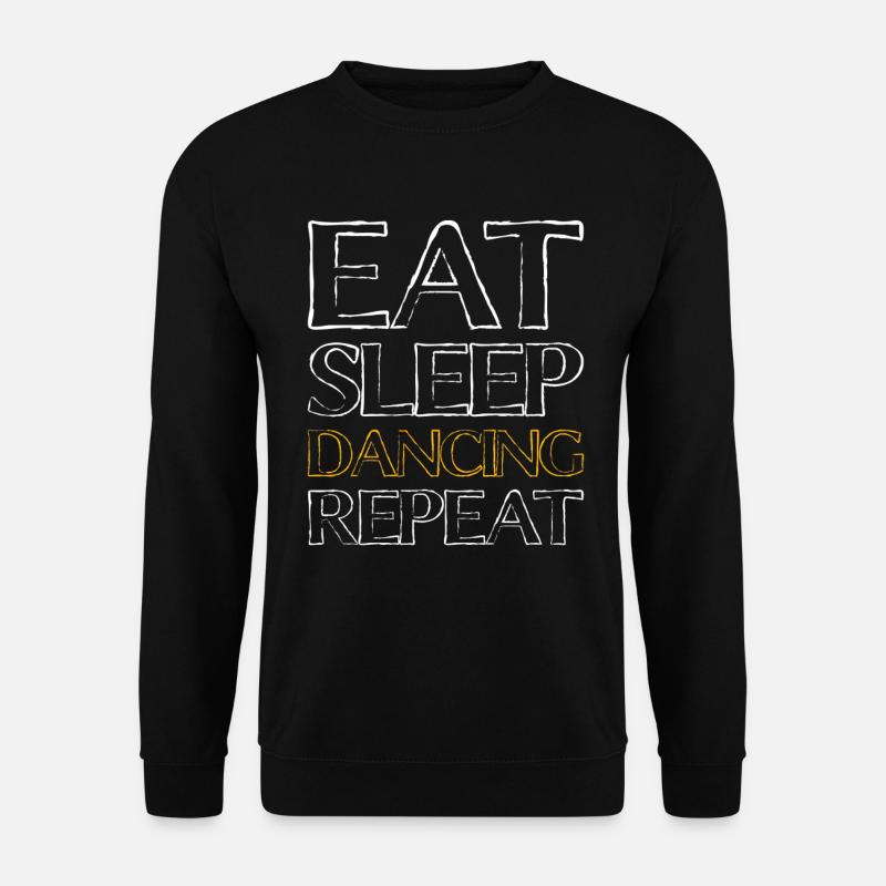Eating Sleep Dancing - Unisex Sweatshirt - black