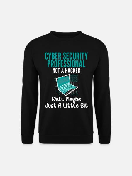 Cyber Security Professional Not A Hacker Expert - Unisex Pullover - Schwarz