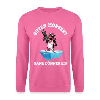 Guten Morgen? Ganz dünnes Eis - Unisex Pullover - Pink - Vorne