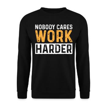 Gym Fitness Workout Motivation - Nobody Cares Work - Unisex Sweatshirt - black - Front - Alina (178cm) & Michal (187cm)