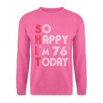76 birthday - Unisex Sweatshirt - pink - Front