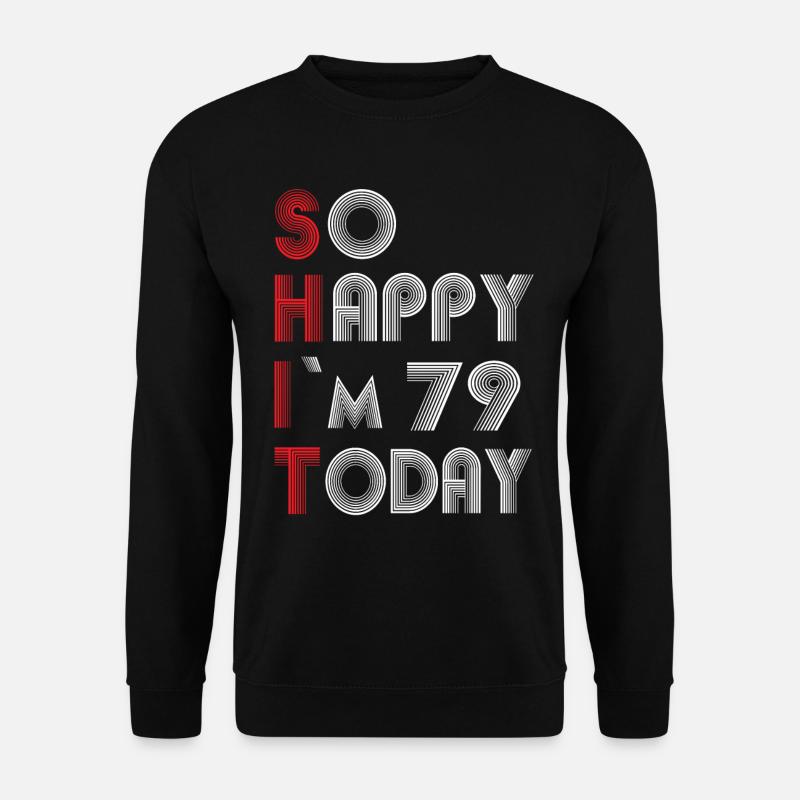 79 birthday - Unisex Sweatshirt - black