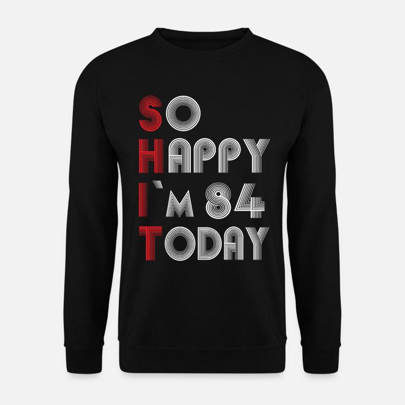 84 ans - Sweat-shirt Unisexe - noir