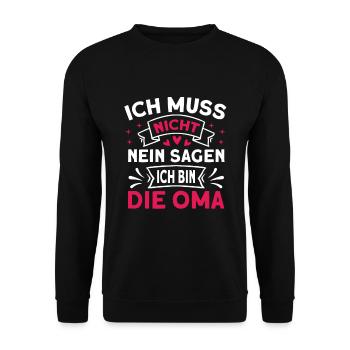 Ich muss nicht nein sagen ich bin die Oma Spruch - Unisex Pullover - Schwarz - Vorne - Alina (178cm) & Michal (187cm)