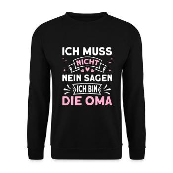 Ich muss nicht nein sagen ich bin die Oma Spruch - Unisex Pullover - Schwarz - Vorne - Alina (178cm) & Michal (187cm)