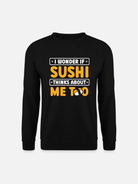 Ich Frage Mich, Ob Sushi Auch An Mich Denkt - Unisex Pullover - Schwarz