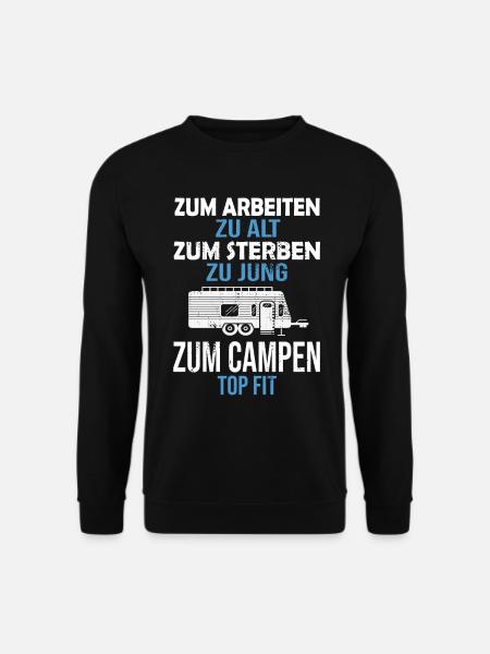 Zum Arbeiten Zu Alt Camping Camper Rentner Rente - Unisex Pullover - Schwarz