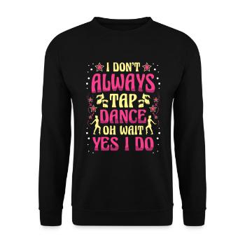 Ich Mache Nicht Immer Stepptanz, Oh Moment, Ja, - Unisex Pullover - Schwarz - Vorne - Alina (178cm) & Michal (187cm)