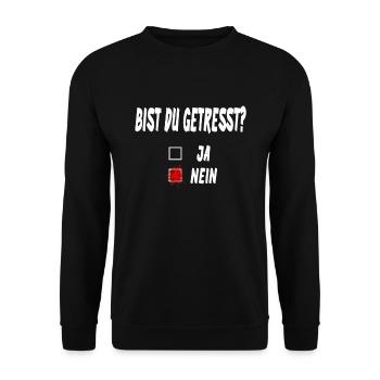 Bist du gestresst? - Lustiges Ironie Spruch - Unisex Pullover - Schwarz - Vorne - Alina (178cm) & Michal (187cm)