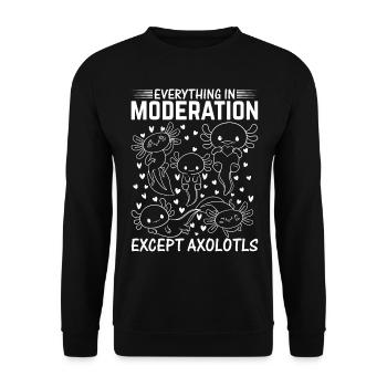 Axolotl Lover - Everything In Moderation Except Ax - Unisex Pullover - Schwarz - Vorne - Alina (178cm) & Michal (187cm)
