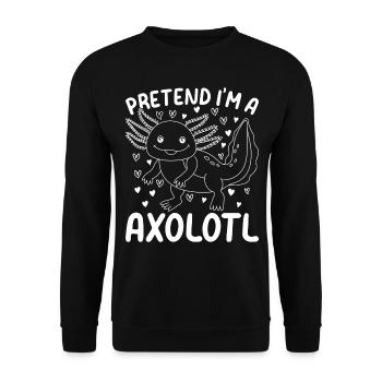 Kawaii Axolotl Lover Je prétends que je suis un Axolotl - Amusant - Sweat-shirt Unisexe - noir - Devant - Alina (178cm) & Michal (187cm)