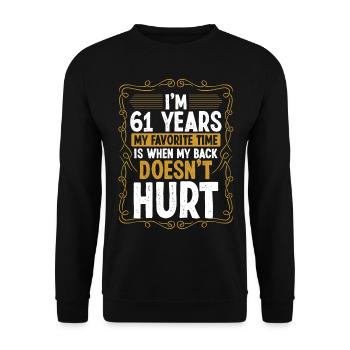 61 Year Old Humor Back Injury Funny Idea Sarcasm - Unisex Pullover - Schwarz - Vorne - Alina (178cm) & Michal (187cm)