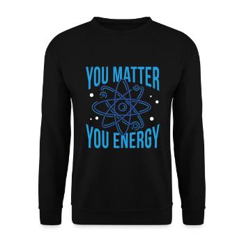 Science -You matter you energy - Unisex Sweatshirt - black - Front - Alina (178cm) & Michal (187cm)