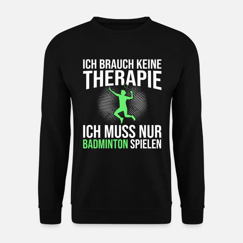 Badminton Spruch - Unisex Pullover - Schwarz
