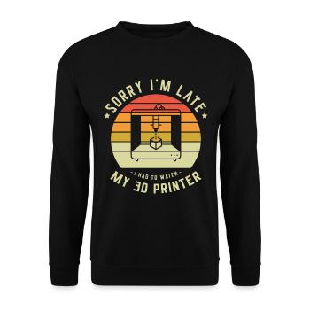 Sorry I'm late, I had to - Unisex Sweatshirt - black - Front - Alina (178cm) & Michal (187cm)