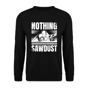 Nothing but sawdust tree surgeon chainsaw - Unisex Sweatshirt - black - Front - Alina (178cm) & Michal (187cm)