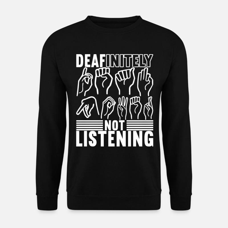 Deaf Deaf Mute Deaf - Unisex Sweatshirt - black