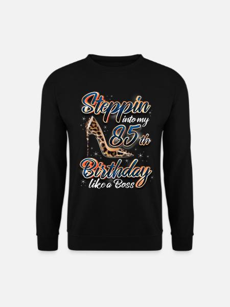 Steppin Into My 85th Birthday 85. Geburtstags - Unisex Pullover - Schwarz