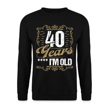 Sarcasme de 40 ans Im Old Vintage Humor Idea40 Ye - Sweat-shirt Unisexe - noir - Devant - Alina (178cm) & Michal (187cm)