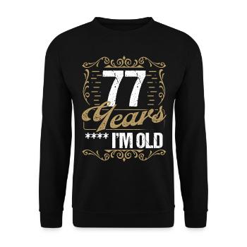 77 Year Old Sarcasm Im Old Vintage Humor Idea77 Ye - Unisex Pullover - Schwarz - Vorne - Alina (178cm) & Michal (187cm)