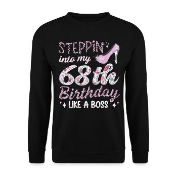 Steppin Into My 68th Birthday 68. Geburtstags - Unisex Sweatshirt - black - Front - Alina (178cm) & Michal (187cm)