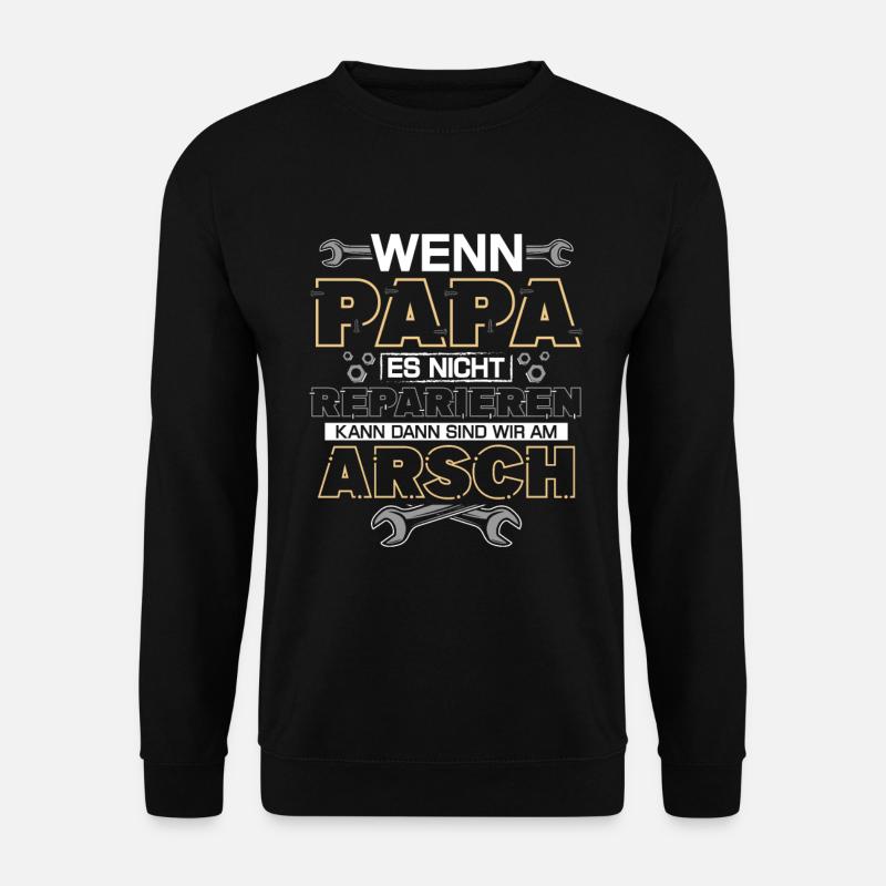 Wenn Papa es nicht Reparieren kann - Unisex Pullover - Schwarz