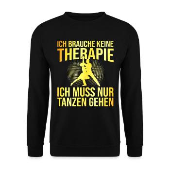 Tanzen Therapie Spruch - Unisex Pullover - Schwarz - Vorne - Alina (178cm) & Michal (187cm)