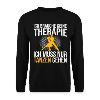 Tanzen Therapie Spruch - Unisex Pullover - Schwarz - Vorne - Alina (178cm) & Michal (187cm)
