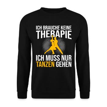 Tanzen Therapie Spruch - Unisex Pullover - Schwarz - Vorne - Alina (178cm) & Michal (187cm)
