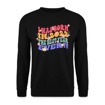 Ich Wurde Im Jahr 2022 Geboren Das Beste Jahr - Unisex Pullover - Schwarz - Vorne - Alina (178cm) & Michal (187cm)
