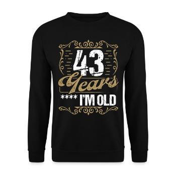 43 Year Old Sarcasm Im Old Vintage Humor Idea43 Ye - Unisex Pullover - Schwarz - Vorne - Alina (178cm) & Michal (187cm)
