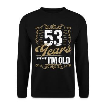 53 Year Old Sarcasm Im Old Vintage Humor Idea53 Ye - Unisex Pullover - Schwarz - Vorne - Alina (178cm) & Michal (187cm)