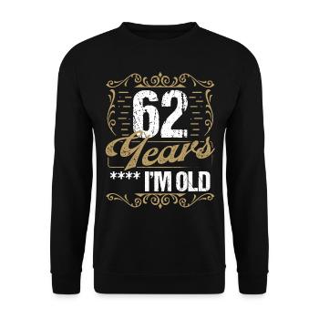 62 Year Old Sarcasm Im Old Vintage Humor Idea62 Ye - Unisex Pullover - Schwarz - Vorne - Alina (178cm) & Michal (187cm)