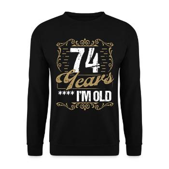 74 Year Old Sarcasm Im Old Vintage Humor Idea74 Ye - Unisex Pullover - Schwarz - Vorne - Alina (178cm) & Michal (187cm)